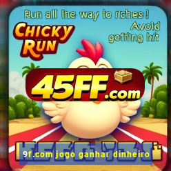 9f.com jogo ganhar dinheiro